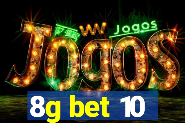 8g bet 10